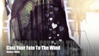 Cast Your Fate To The Wind - Quincy Jones