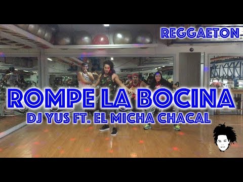 Rompe La Bocina | Dj Yus ft  El Micha Chacal | Zumba® Alfredo Jay