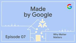 Warum Matter wichtig ist | Made by Google Podcast S1E7
