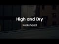 Radiohead - High and Dry (Lyric Video)