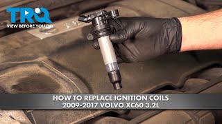 How to Replace Ignition Coils 2009-2017 Volvo XC60 3.2L