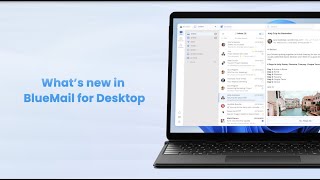 What's new in BlueMail for Desktop