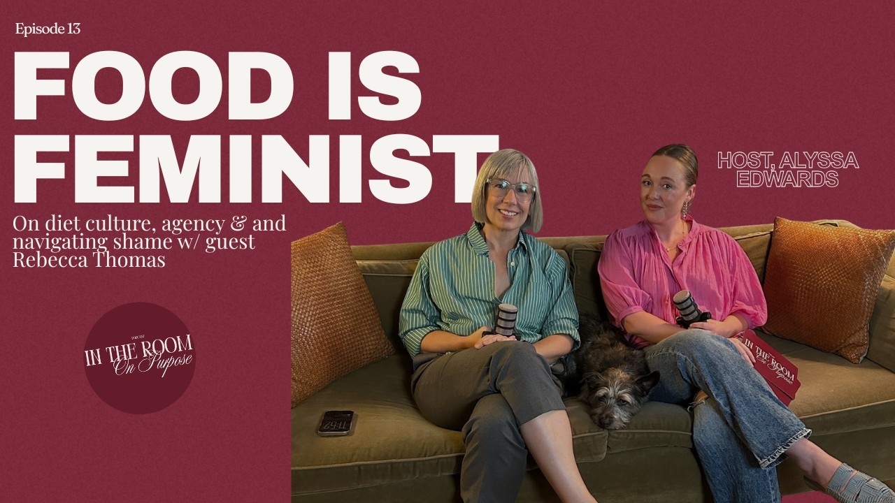 Food Is Feminist: Diet Culture, Shame & Why It Feels Complicated