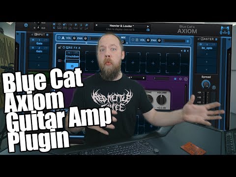 Blue Cat Audio Axiom Guitar Amp Sim!