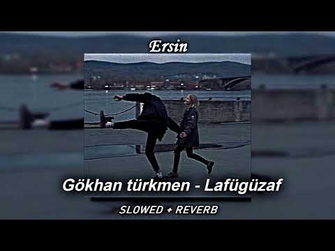 Gökhan türkmen - Lafügüzaf (Slowed + Reverb)