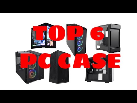 Top 6 BEST PC CASES 2020