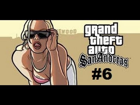 Grand Theft Auto San Andreas Part 6: Mission #6 Nines & AK's