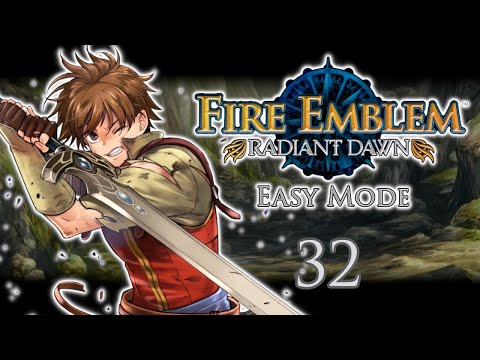 Fire Emblem: Radiant Dawn - Part 32 [FIRST TIME] (Clean Commentary)
