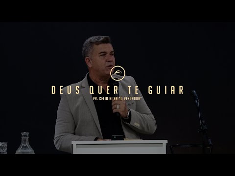 God wants to guide you - Pastor Célio Rosa "The Fisherman"