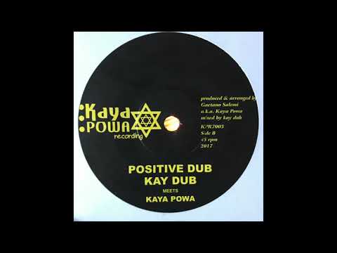 Positive Dub - Kay Dub meets Kaya Powa - Kaya Powa Recording KPR7003