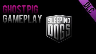 Sleeping Dogs Ghost Pig DLC Gameplay