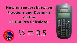 How to convert between Fractions and Decimals on the TI-36X Pro Calculator