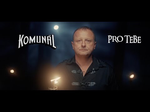 Komunál - Pro tebe (Official video)