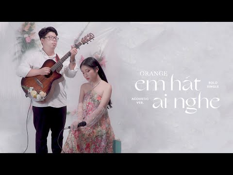 Orange - Em Hát Ai Nghe on Spotify Charts