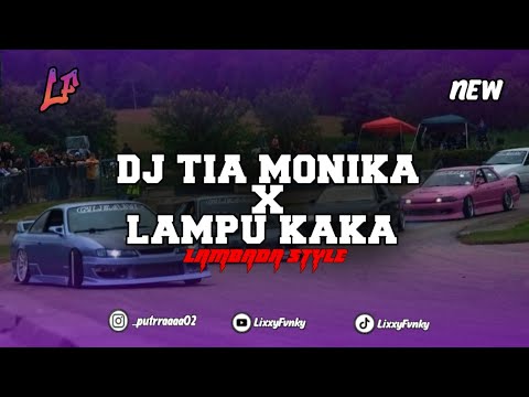 DJ TIA MONIKA X LAMPU KAKA STYLE LAMBADA VIRAL TIKTOK 2025