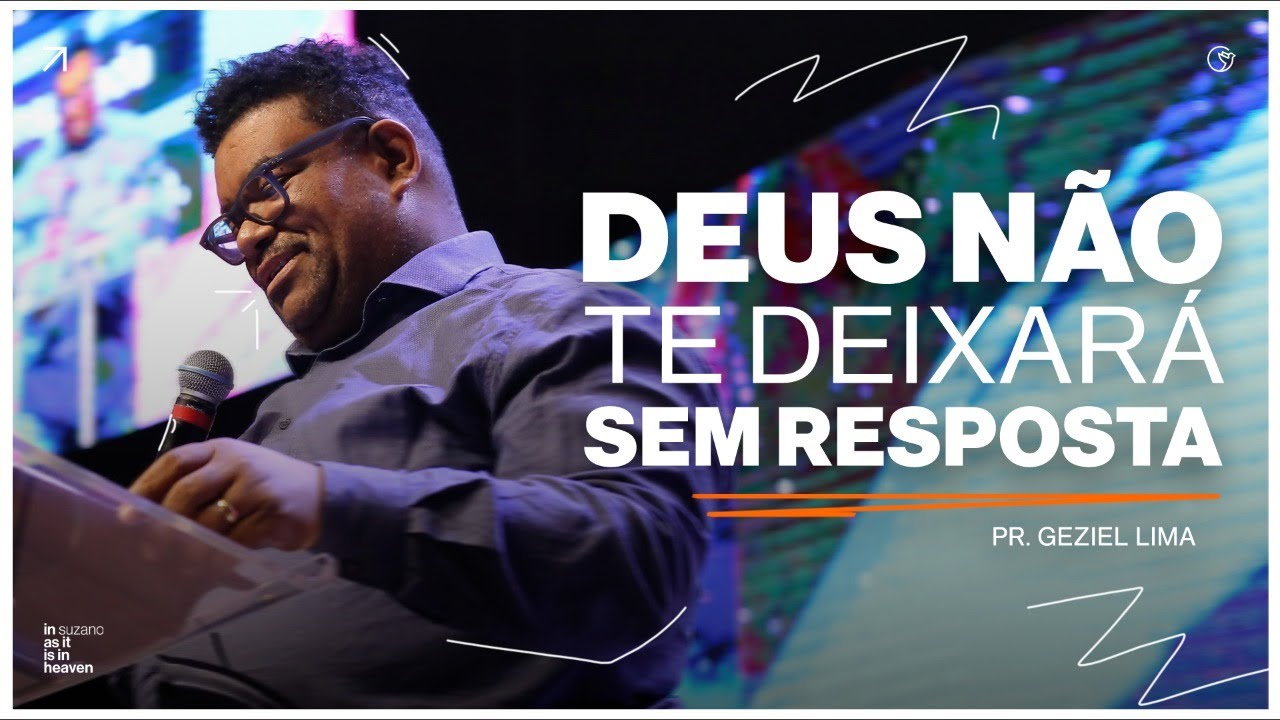 Deus não te deixará sem resposta | Pr. Geziel Lima