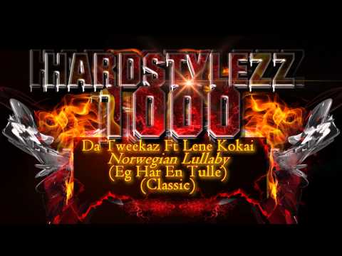 Da Tweekaz Ft Lene Kokai - Norwegian Lullaby (Eg Har En Tulle) (Classic)