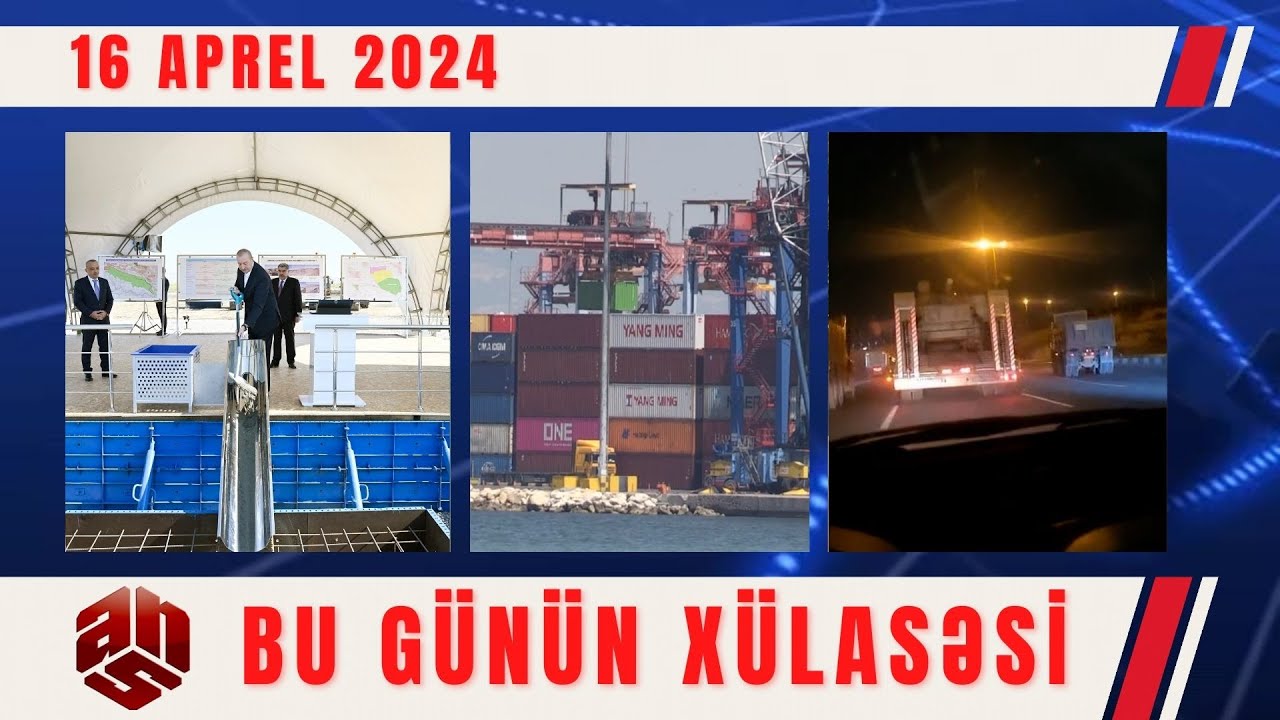 16.04.2024 ANS TV-nin videoxülasəsi II