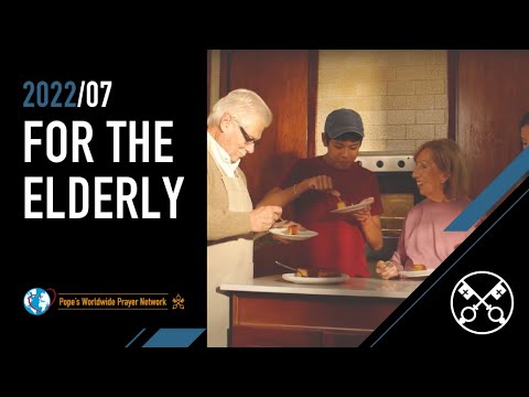 For the Elderly – The Pope Video 07 – July 2022