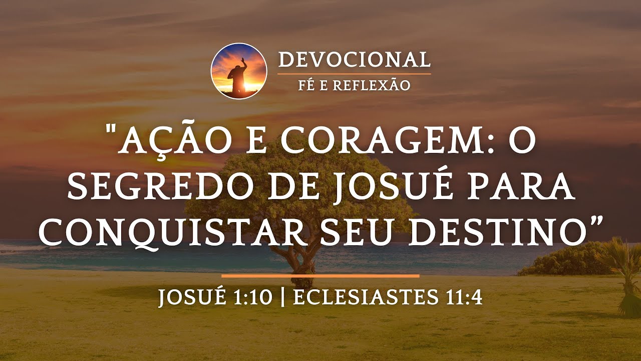 Devocional Fé e Reflexão 80 - Josué 1:10 | Eclesiastes 11:4 #devocional #devocionaldiario