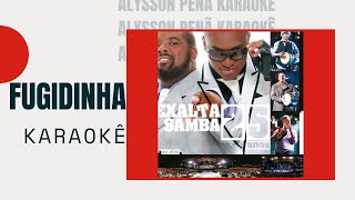Karaokê - Exaltasamba - Fugidinha
