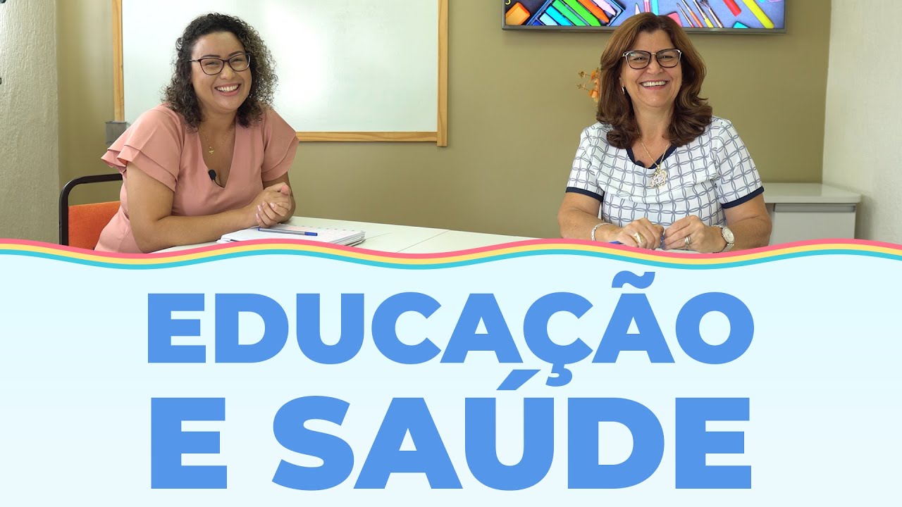 A RELAÇÃO ENTRE EDUCAÇÃO E SAÚDE | Selma Cravo