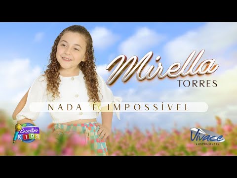 Mirella Torres | Nada é Impossível | Encontro Kids