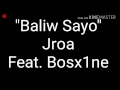 ~ "Baliw Sayo" Jroa Ft. Bosx1ne ~