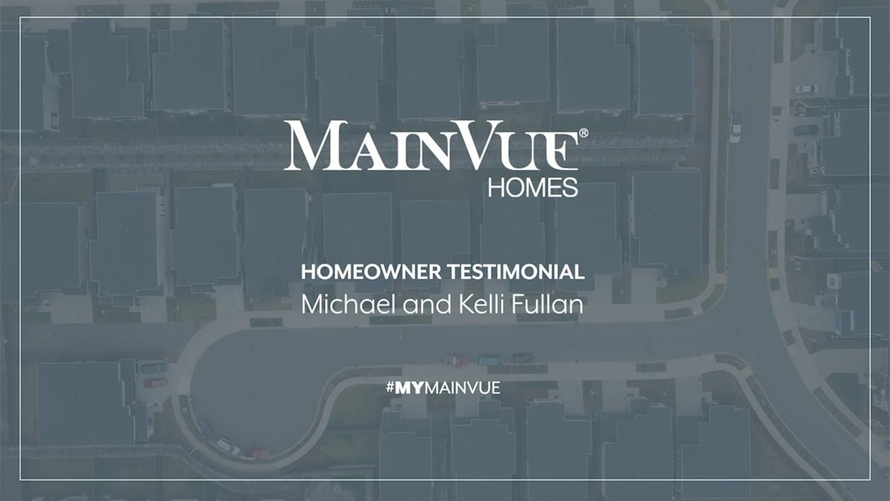 MainVue Homeowners: Michael and Kelli Fullan