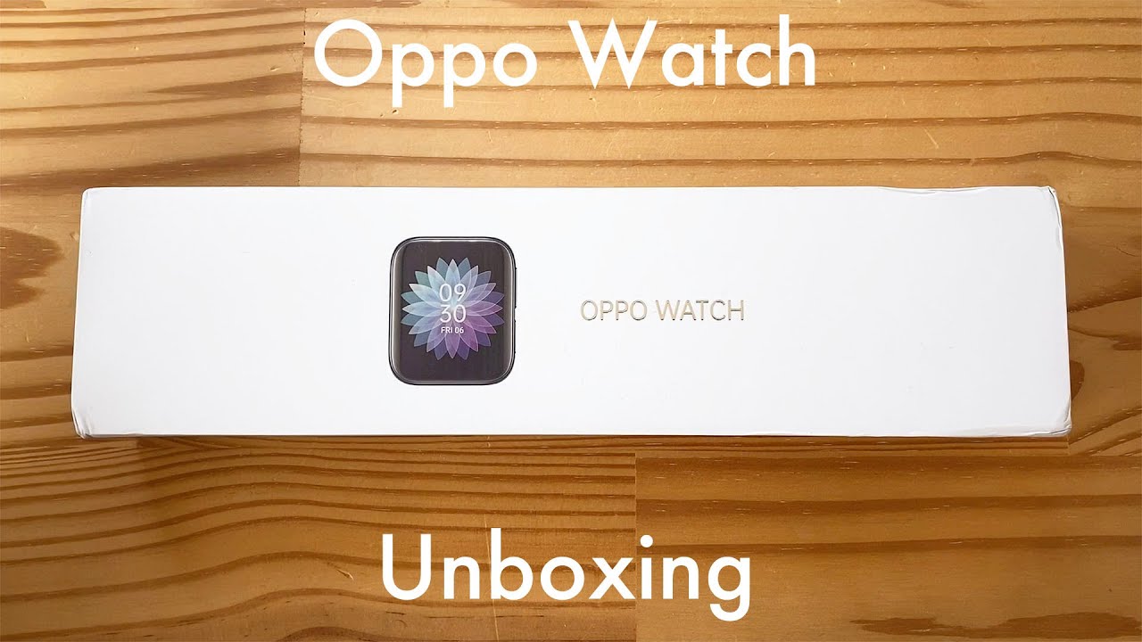 Oppo Watch unboxing: Wear OS meets Apple Watch :)