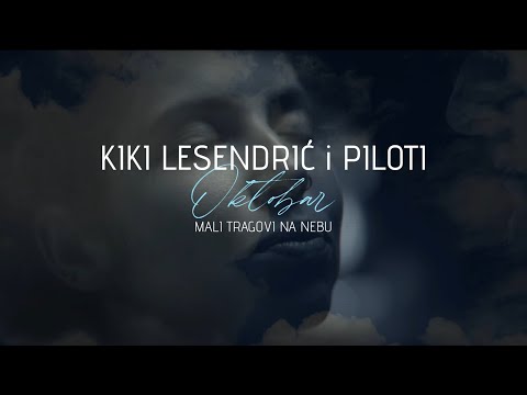 KIKI LESENDRIĆ I PILOTI - OKTOBAR (LYRIC VIDEO)