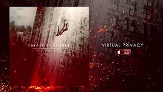 Forget My Silence - Virtual Privacy 2017