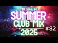 Party Summer Music Mix 2025 DJ Club Dance Music 2025 Best Remixes Of Popular Songs 2025 MEGAMIX
