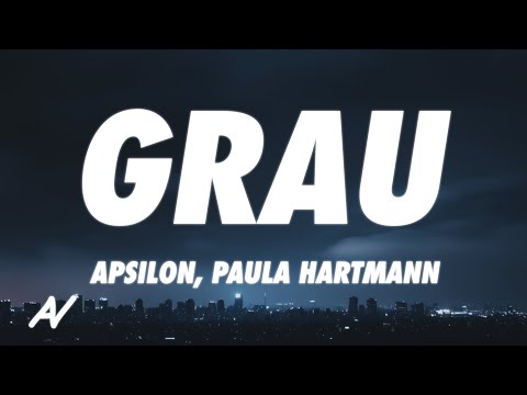 Apsilon, Paula Hartmann - Grau (Lyrics)