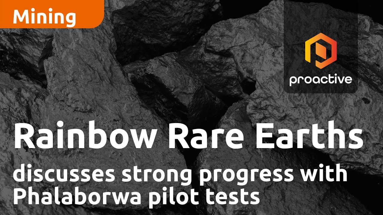 Rainbow Rare Earths CEO discusses strong progress with Phalaborwa pilot tests
