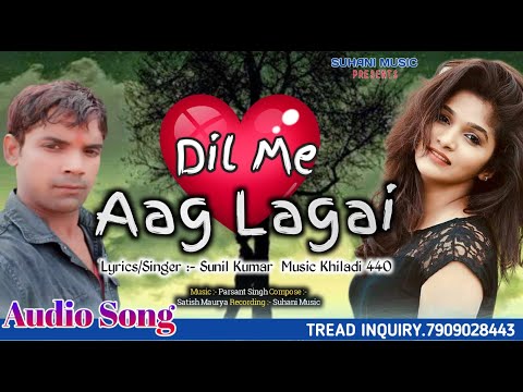 #Dil_Me_Aag_Lagaye || New HINDI_SONG ||#SUNIL_KUMAR_KHILDI_440