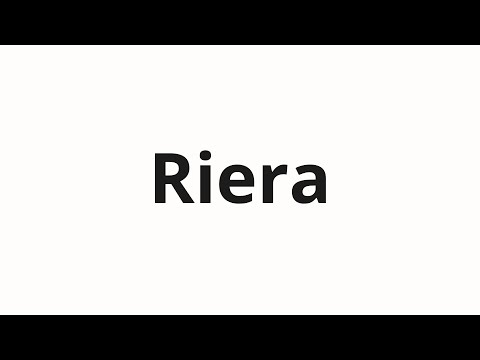 How to pronounce Riera