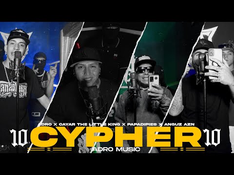 CYPHER #10 | Adro x Cayar Little King x PapaDipies x Anguz Azn [Video Oficial]