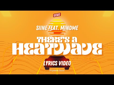 Siine Feat. Mindme There's A Heatwave Lyrics Video Unofficial