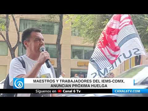 Video: 5 de junio estalla huelga de maestros y trabajadores del IEMS-CDMX