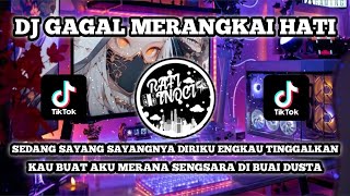 Download lagu DJ GAGAL MERANGKAI HATI TERBARU 2025 mp3