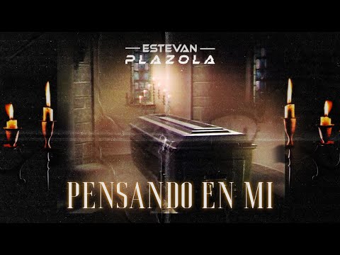 Estevan Plazola - Pensando En Mi [Official Video]