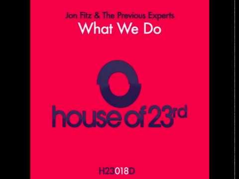 Jon Fitz And The Previous Experts - What We Do - House Of 23rd