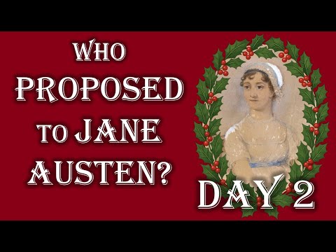 Jane Austen Advent Calendar DAY 2: Who proposed to Jane Austen? And what did her niece say about it?