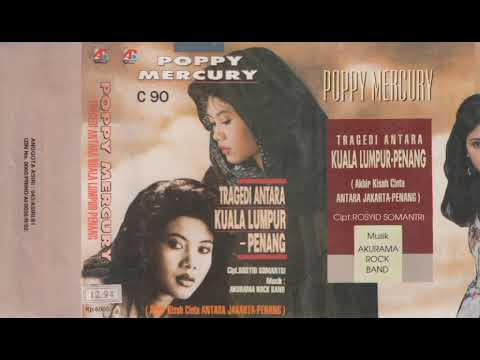 Poppy Mercury - Tragedi Antara Kuala Lumpur-Penang   Composer - Rosyid Somantri (1994)