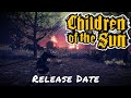 Children Of The Sun — Release Date