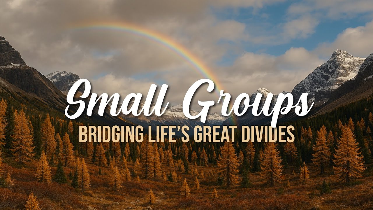 Small Groups | Bridging Life's Great Divides | Part 2