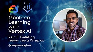 ML with Vertex AI - Text classification (Part 5 - Wrap up)
