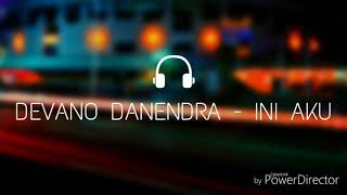 Download lagu Devano Danendra - ini aku mp3 Download lagu Devano Danendra - ini aku mp3