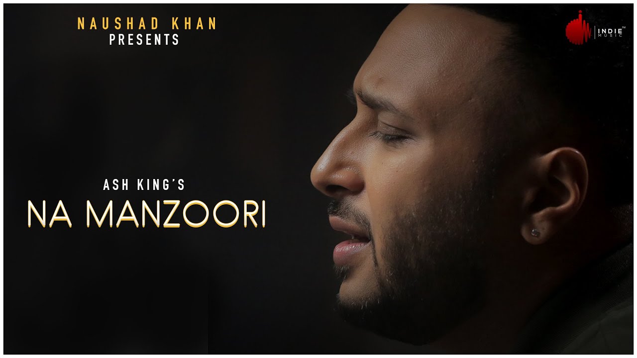 Na Manzoori Lyrics - Ash King